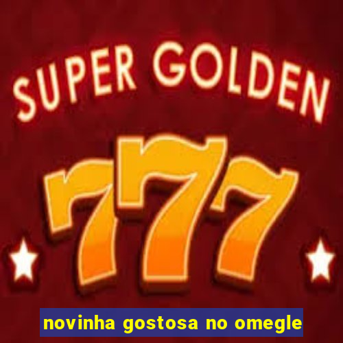 novinha gostosa no omegle